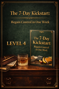 The 7-Day Kickstart: Regain Control in One Week